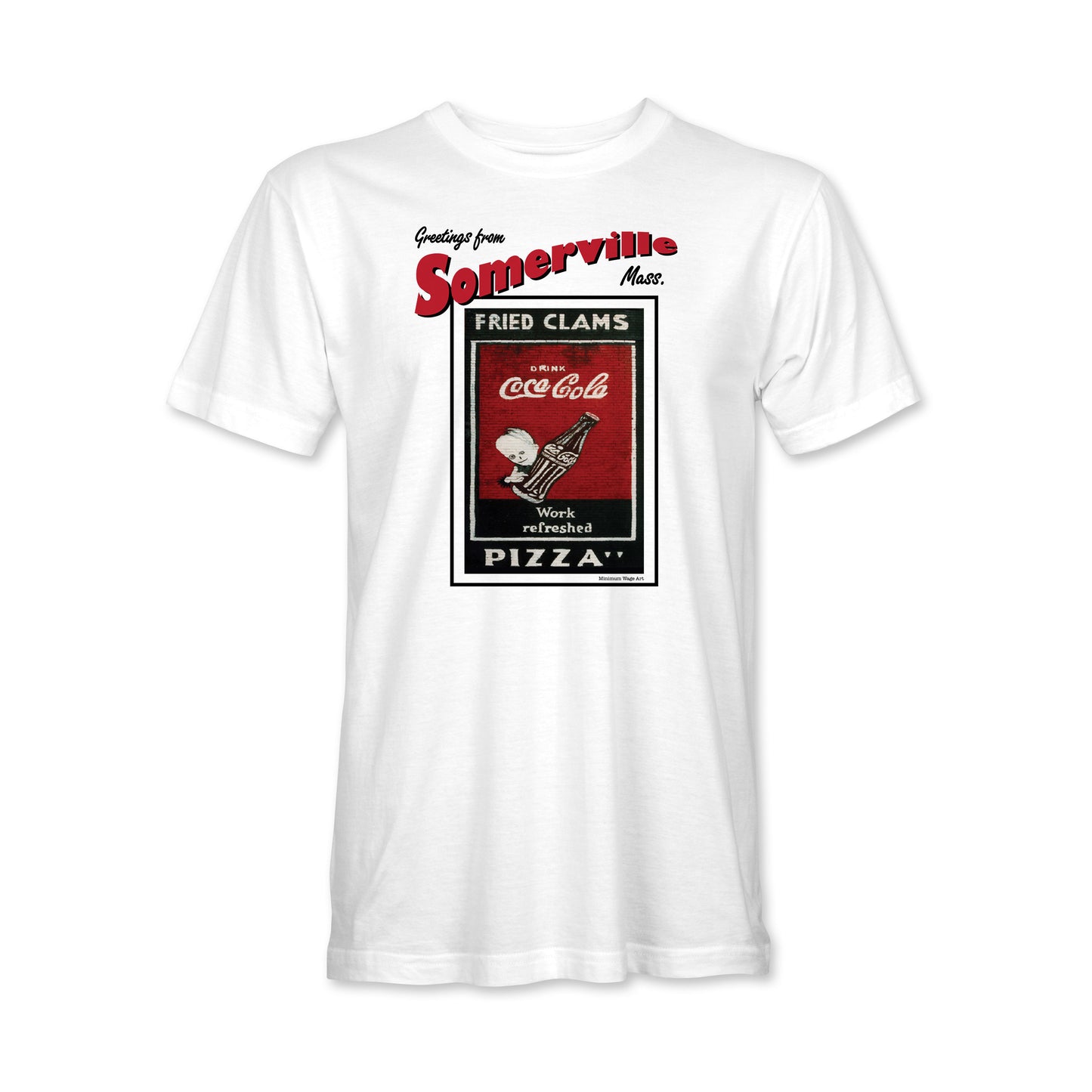 Minimum Wage Art Greetings from Somerville on White T-Shirt