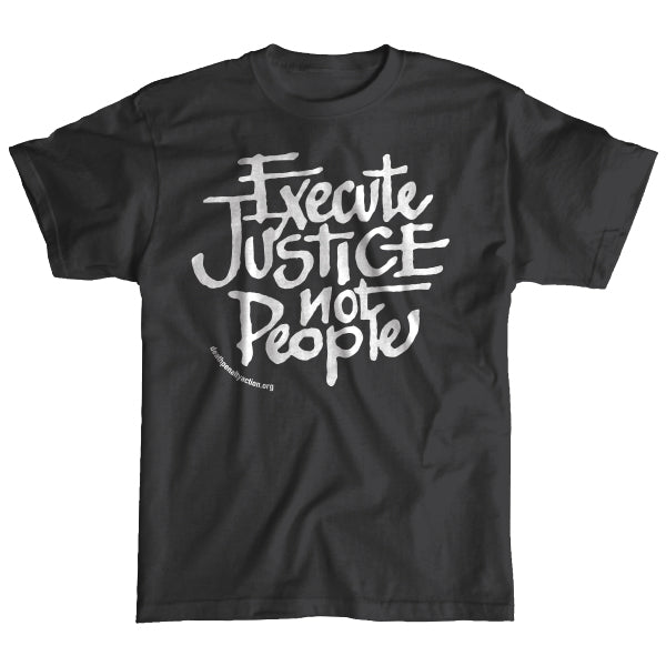 Execute Justice Not People Script Lettering on Black T-Shirt
